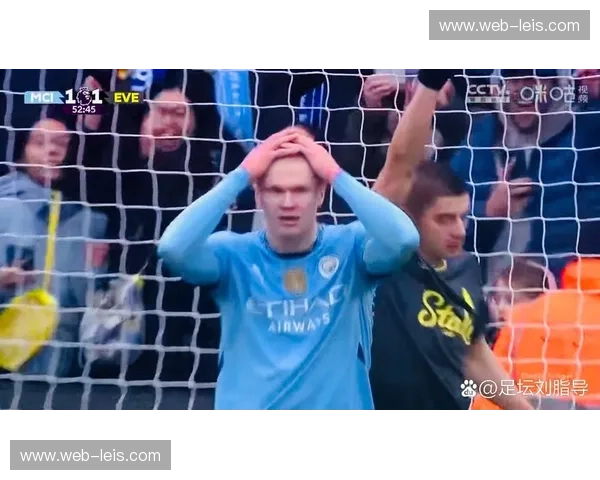 曼城控球优势难掩进攻乏力 全场仅1次绝佳机会暴露攻坚难题